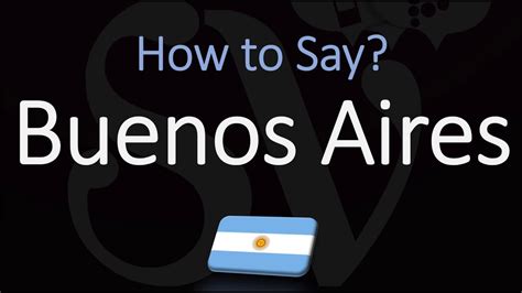 how to pronounce buenos aires.